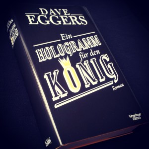 Dave Eggers – Ein Hologramm für den Köni