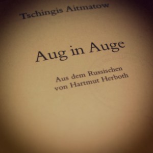 Tschingis Aitmatow - Aug in Auge