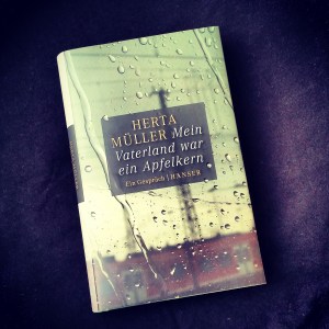 Herta Müller - Mein Vaterland war ein Apfelkern