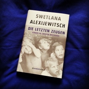 Swetlana Alexijewitsch - Die letzten Zeugen
