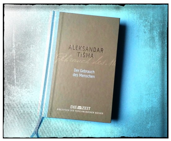 Aleksandar Tišma - Der Gebrauch des Menschen