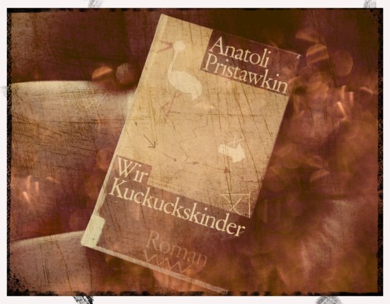 Anatoli Pristawkin - Wir Kuckuckskinder