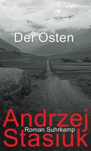 Andrzej Stasiuk - Der Osten